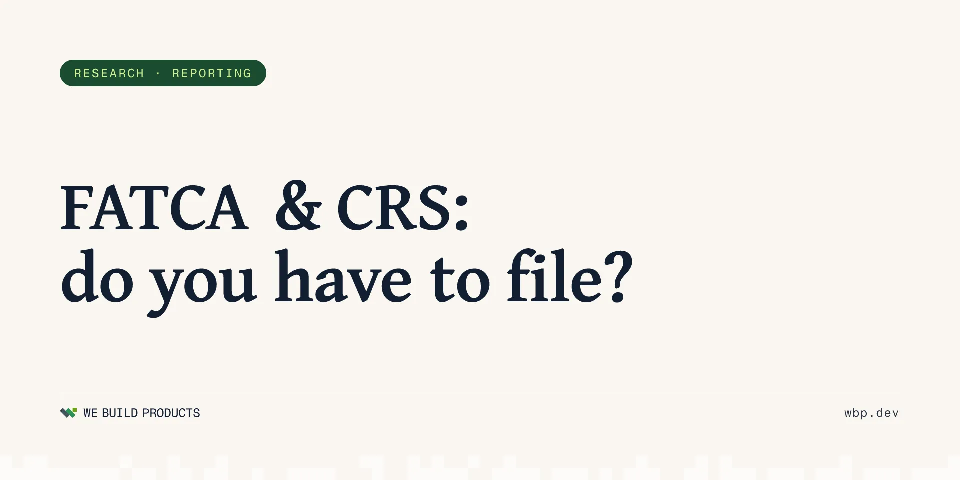 FATCA & CRS Filing: Do You Actually Have to File?